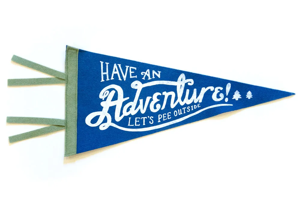 Hand Screen-Printed Wool Pennant: Have an Adventure, Let's Pee Outside