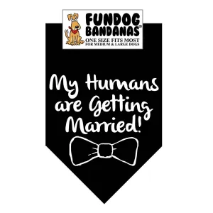 My Humans Are Getting Married Bandana -Made in USA