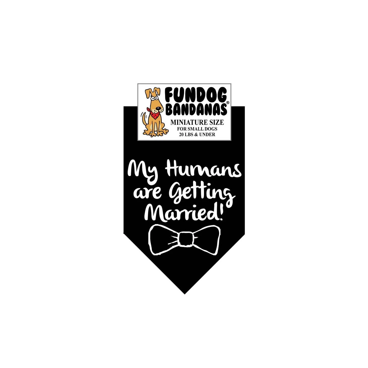 My Humans Are Getting Married Bandana -Made in USA