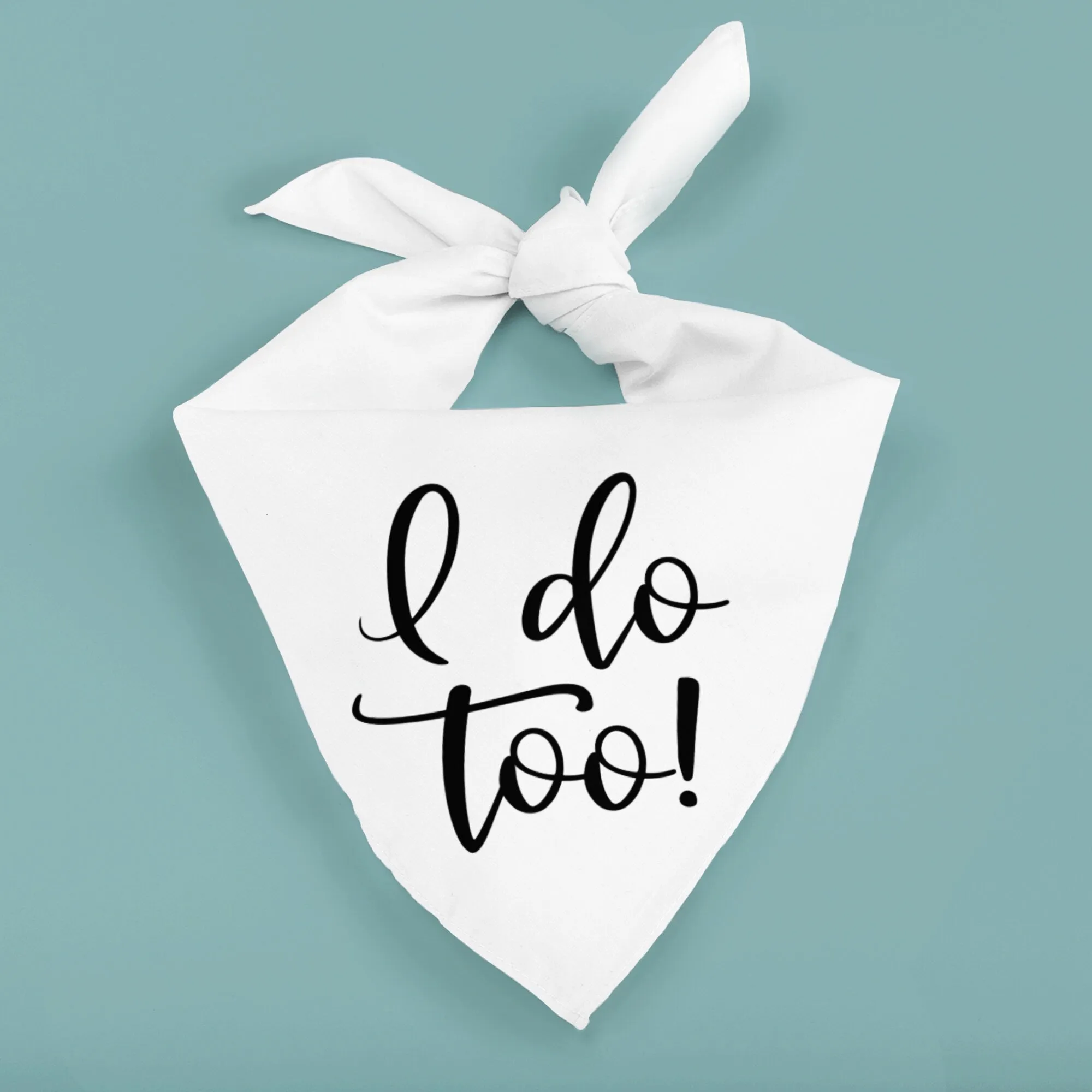 Pet Bandana #1 - I Do Too!